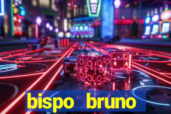 bispo bruno leonardo fortuna